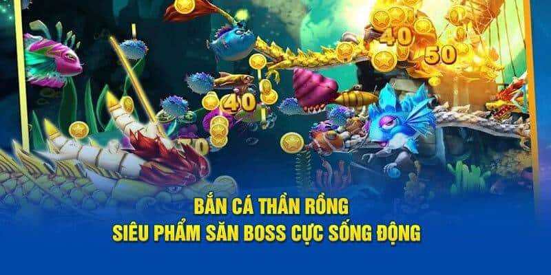 Sơ lược bắn cá Thần Rồng