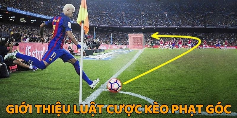 Giới thiệu luật cược kèo phạt góc