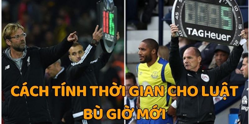 Cách tính thời gian cho luật bù giờ mới